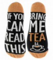 If you can read this bring me... socks (4-8 / Tea)