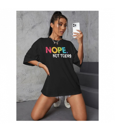Ladies Oversized  Nope Not Today Short Sleeves T Shirt Top