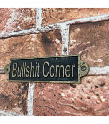 BULLSHIT CORNER- METAL SIGN