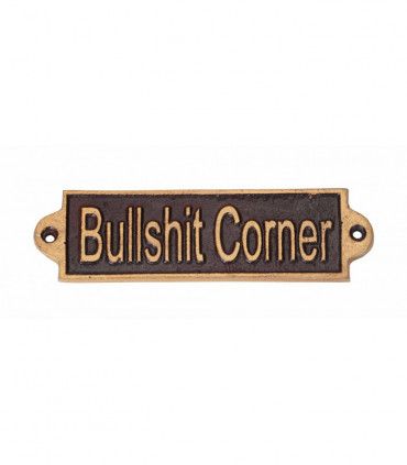 BULLSHIT CORNER- METAL SIGN
