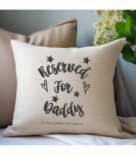 Personalised Reserved for Daddy Cushion | Gift for Daddy | Birthday Father's Day Present