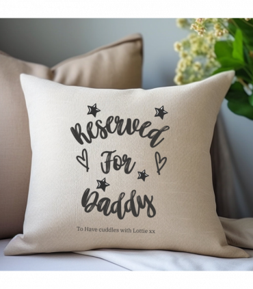 Personalised Reserved for Daddy Cushion | Gift for Daddy | Birthday Father's Day Present