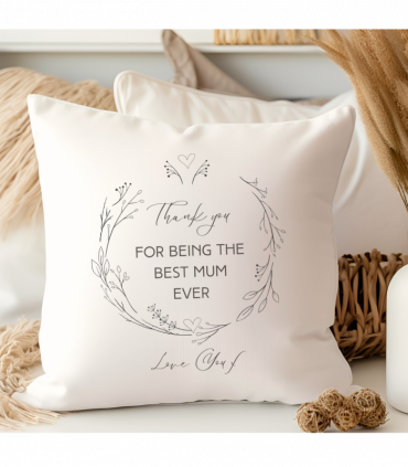 Thank You For Being the Best Mum Ever Cushion | Birthday Gift for Mum