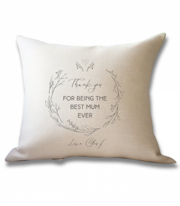 Thank You For Being the Best Mum Ever Cushion | Birthday Gift for Mum