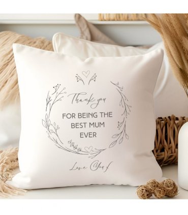 Thank You For Being the Best Mum Ever Cushion | Birthday Gift for Mum